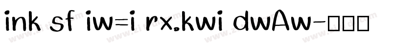 ink sf iw=i rx.kwi dwAw字体转换